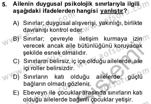 Aile Psikolojisi ve Eğitimi Dersi 2014 - 2015 Yılı (Vize) Ara Sınav Soruları 5. Soru