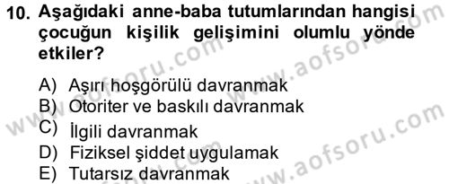 Aile Psikolojisi ve Eğitimi Dersi 2014 - 2015 Yılı Tek Ders Sınav Soruları 10. Soru