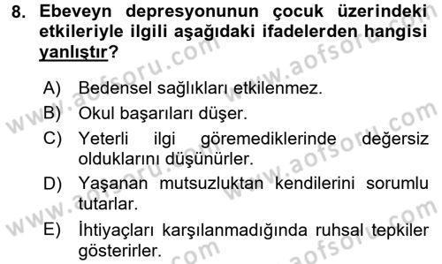 Aile Psikolojisi ve Eğitimi Dersi 2015 - 2016 Yılı (Final) Dönem Sonu Sınav Soruları 8. Soru