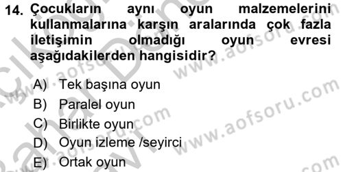 Aile Psikolojisi ve Eğitimi Dersi 2016 - 2017 Yılı (Vize) Ara Sınav Soruları 14. Soru