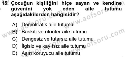 Aile Psikolojisi ve Eğitimi Dersi 2016 - 2017 Yılı (Vize) Ara Sınav Soruları 15. Soru