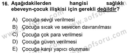 Aile Psikolojisi ve Eğitimi Dersi 2016 - 2017 Yılı (Vize) Ara Sınav Soruları 16. Soru