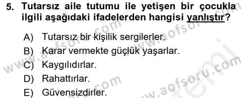 Aile Psikolojisi ve Eğitimi Dersi 2017 - 2018 Yılı (Final) Dönem Sonu Sınav Soruları 5. Soru