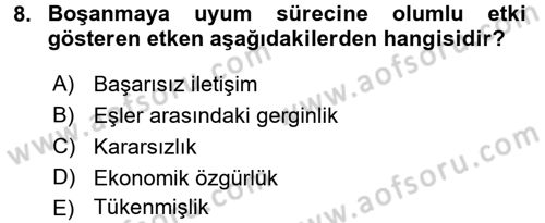 Aile Psikolojisi ve Eğitimi Dersi 2017 - 2018 Yılı (Final) Dönem Sonu Sınav Soruları 8. Soru