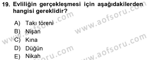 Aile Psikolojisi ve Eğitimi Dersi 2018 - 2019 Yılı 3 Ders Sınav Soruları 19. Soru