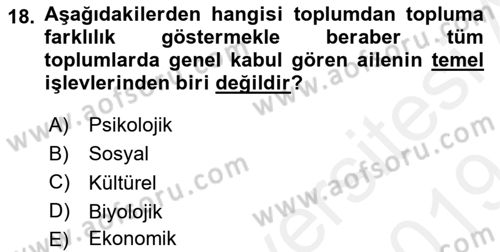 Aile Psikolojisi ve Eğitimi Dersi 2018 - 2019 Yılı (Final) Dönem Sonu Sınav Soruları 18. Soru