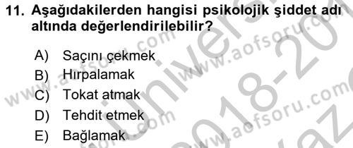 Aile Psikolojisi ve Eğitimi Dersi 2018 - 2019 Yılı Yaz Okulu Sınav Soruları 11. Soru