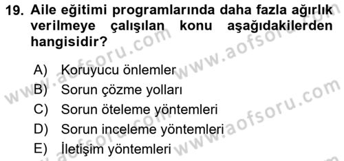 Aile Psikolojisi ve Eğitimi Dersi 2018 - 2019 Yılı Yaz Okulu Sınav Soruları 19. Soru