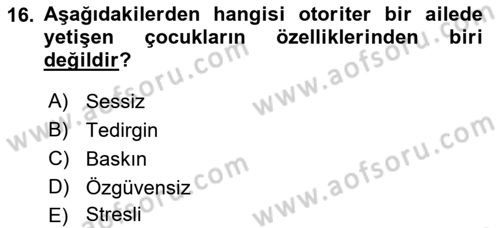 Aile Psikolojisi ve Eğitimi Dersi 2021 - 2022 Yılı (Vize) Ara Sınav Soruları 16. Soru