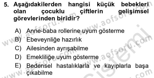 Aile Psikolojisi ve Eğitimi Dersi 2021 - 2022 Yılı (Vize) Ara Sınav Soruları 5. Soru