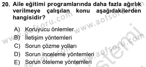 Aile Psikolojisi ve Eğitimi Dersi 2021 - 2022 Yılı Yaz Okulu Sınav Soruları 20. Soru