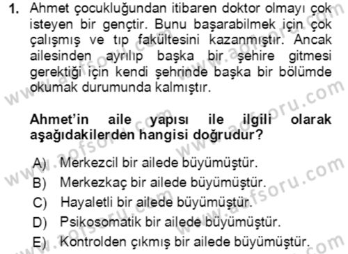 Aile Psikolojisi ve Eğitimi Dersi 2023 - 2024 Yılı (Vize) Ara Sınav Soruları 1. Soru