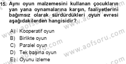 Aile Psikolojisi ve Eğitimi Dersi 2023 - 2024 Yılı (Vize) Ara Sınav Soruları 15. Soru