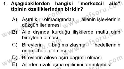 Aile Psikolojisi ve Eğitimi Dersi 2023 - 2024 Yılı Yaz Okulu Sınav Soruları 1. Soru