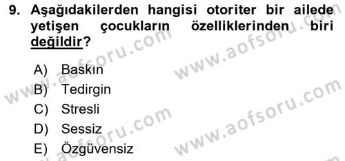 Aile Psikolojisi ve Eğitimi Dersi 2023 - 2024 Yılı Yaz Okulu Sınav Soruları 9. Soru