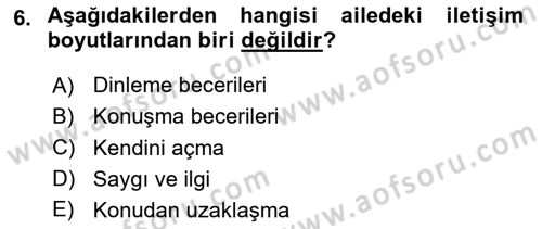 Aile Psikolojisi ve Eğitimi Dersi 2024 - 2025 Yılı (Vize) Ara Sınav Soruları 6. Soru