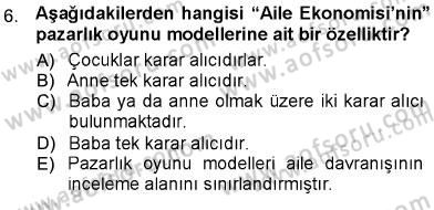 Aile Ekonomisi Dersi 2012 - 2013 Yılı (Vize) Ara Sınav Soruları 6. Soru