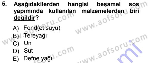 Yiyecek Üretim Temelleri Dersi 2012 - 2013 Yılı (Final) Dönem Sonu Sınavı 5. Soru