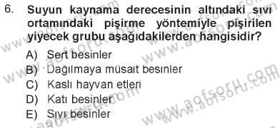 Yiyecek Üretim Temelleri Dersi 2012 - 2013 Yılı Tek Ders Sınavı 6. Soru