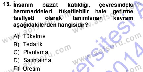 Yiyecek Üretim Temelleri Dersi 2013 - 2014 Yılı (Vize) Ara Sınavı 13. Soru