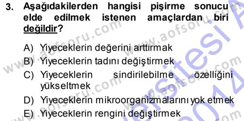 Yiyecek Üretim Temelleri Dersi 2013 - 2014 Yılı (Vize) Ara Sınavı 3. Soru