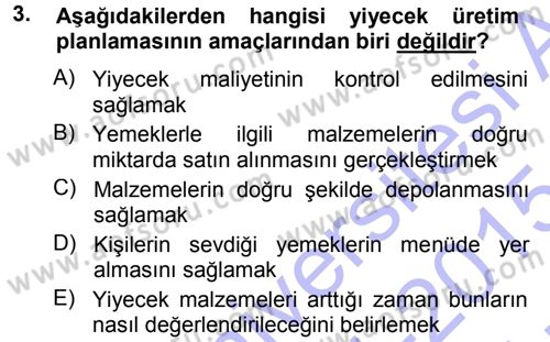 Yiyecek Üretim Temelleri Dersi 2014 - 2015 Yılı (Vize) Ara Sınav Soruları 3. Soru