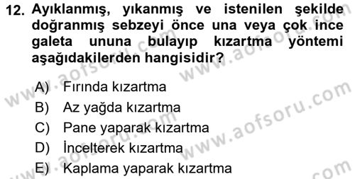 Yiyecek Üretim Temelleri Dersi 2015 - 2016 Yılı (Final) Dönem Sonu Sınavı 12. Soru