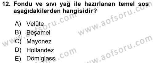 Yiyecek Üretim Temelleri Dersi 2016 - 2017 Yılı (Final) Dönem Sonu Sınavı 12. Soru