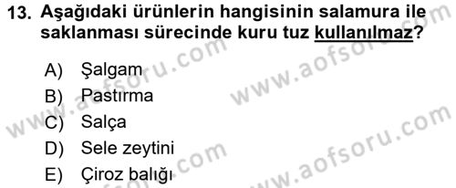 Yiyecek Üretim Temelleri Dersi 2016 - 2017 Yılı (Final) Dönem Sonu Sınavı 13. Soru