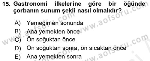 Yiyecek Üretim Temelleri Dersi 2016 - 2017 Yılı (Final) Dönem Sonu Sınavı 15. Soru