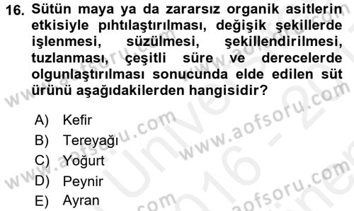 Yiyecek Üretim Temelleri Dersi 2016 - 2017 Yılı (Final) Dönem Sonu Sınavı 16. Soru