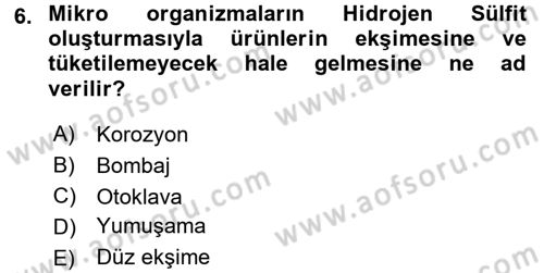 Yiyecek Üretim Temelleri Dersi 2016 - 2017 Yılı (Final) Dönem Sonu Sınavı 6. Soru