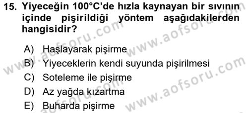 Yiyecek Üretim Temelleri Dersi 2017 - 2018 Yılı (Vize) Ara Sınavı 15. Soru