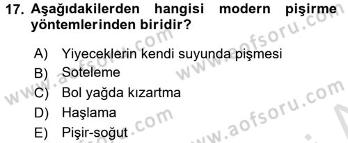 Yiyecek Üretim Temelleri Dersi 2017 - 2018 Yılı (Vize) Ara Sınavı 17. Soru