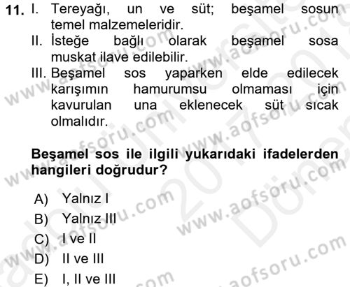 Yiyecek Üretim Temelleri Dersi 2017 - 2018 Yılı (Final) Dönem Sonu Sınavı 11. Soru