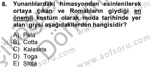 Moda Tasarım Dersi 2012 - 2013 Yılı (Vize) Ara Sınav Soruları 6. Soru