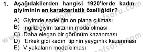 Moda Tasarım Dersi 2012 - 2013 Yılı (Final) Dönem Sonu Sınav Soruları 1. Soru