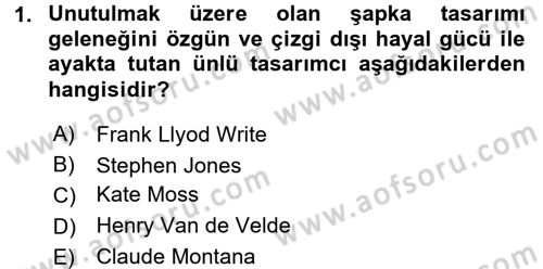 Moda Tasarım Dersi 2015 - 2016 Yılı Tek Ders Sınav Soruları 1. Soru