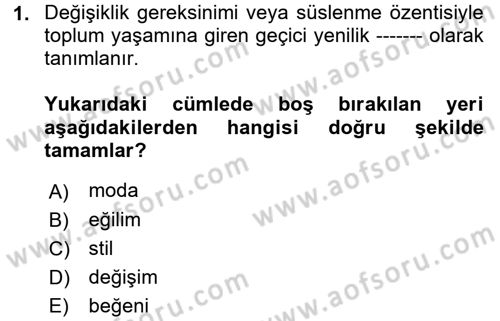 Moda Tasarım Dersi 2017 - 2018 Yılı 3 Ders Sınav Soruları 1. Soru