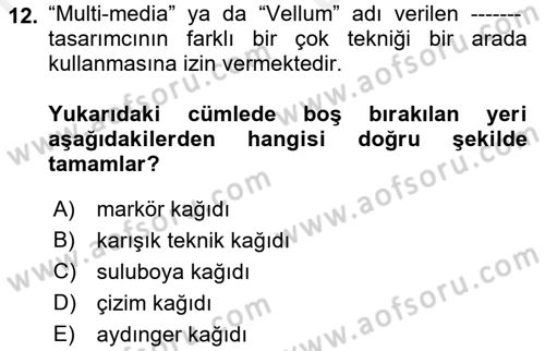 Moda Tasarım Dersi 2017 - 2018 Yılı (Vize) Ara Sınav Soruları 12. Soru