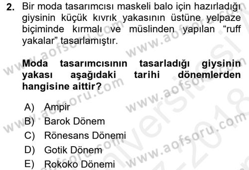 Moda Tasarım Dersi 2017 - 2018 Yılı (Final) Dönem Sonu Sınav Soruları 2. Soru