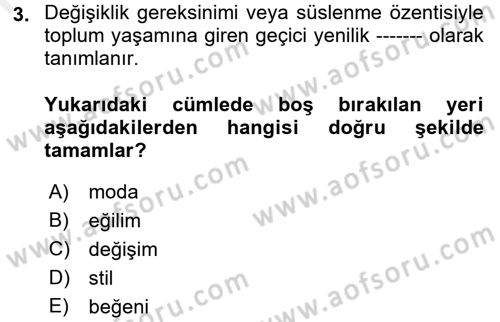 Moda Tasarım Dersi 2017 - 2018 Yılı (Final) Dönem Sonu Sınav Soruları 3. Soru