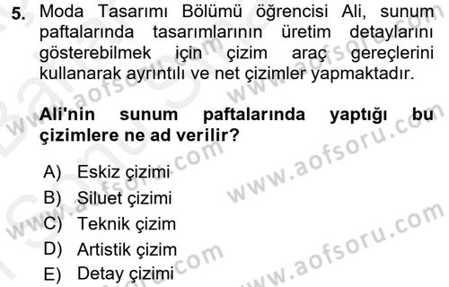 Moda Tasarım Dersi 2017 - 2018 Yılı (Final) Dönem Sonu Sınav Soruları 5. Soru