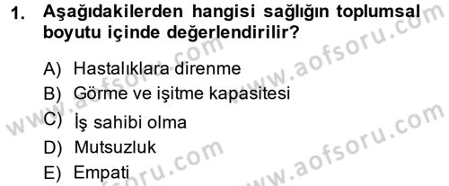 Sağlıklı Yaşam Dersi 2014 - 2015 Yılı Tek Ders Sınav Soruları 1. Soru