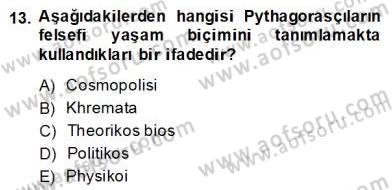 İlkçağ Felsefesi Dersi Ara Sınavı Deneme Sınav Soruları 13. Soru