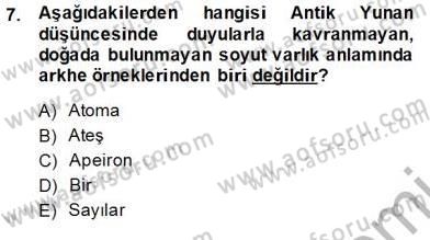 İlkçağ Felsefesi Dersi 2013 - 2014 Yılı (Vize) Ara Sınav Soruları 7. Soru