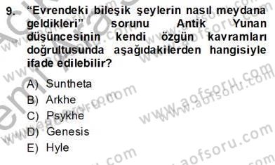 İlkçağ Felsefesi Dersi Ara Sınavı Deneme Sınav Soruları 9. Soru