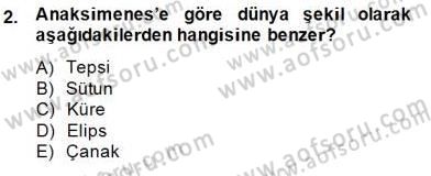 İlkçağ Felsefesi Dersi 2013 - 2014 Yılı (Final) Dönem Sonu Sınav Soruları 2. Soru