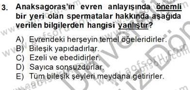 İlkçağ Felsefesi Dersi 2013 - 2014 Yılı (Final) Dönem Sonu Sınav Soruları 3. Soru