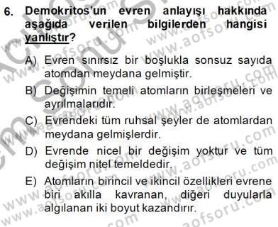 İlkçağ Felsefesi Dersi 2013 - 2014 Yılı (Final) Dönem Sonu Sınav Soruları 6. Soru